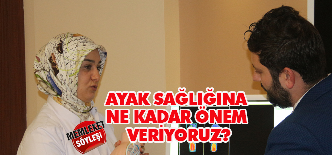Ayak sağlığına ne kadar önem veriyoruz?