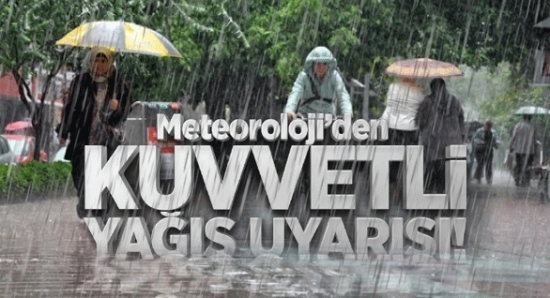 Meteoroloji uyardı! Kuvvetli yağış geliyor