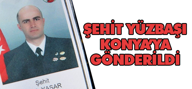 Şehit Yüzbaşı Diyarbakır'dan Konya'ya uğurlandı