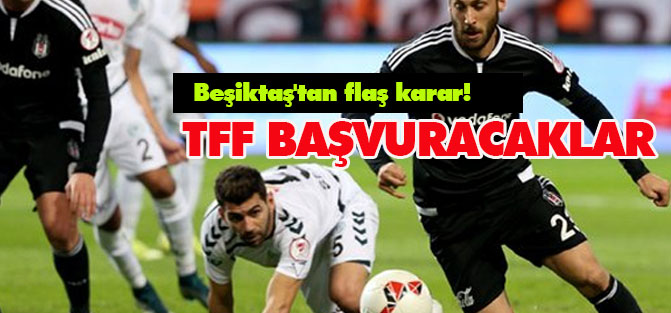 Beşiktaş'tan flaş karar! TFF başvuracaklar