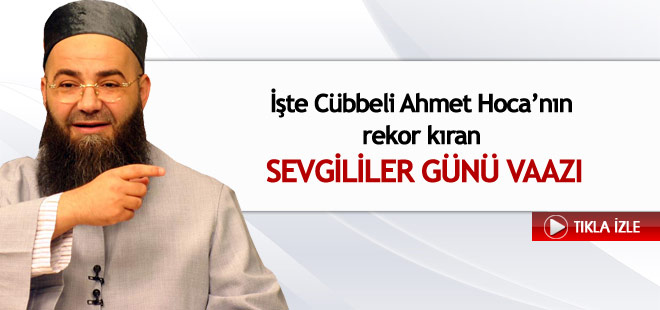 Cübbeli Ahmet Hoca'nın rekor kıran sevgililer günü vaazı