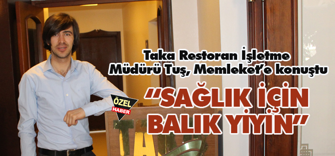 "Sağlık için balık yiyin"