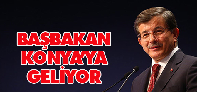 Başbakan Konya’da Baraj Açılışı Yapacak