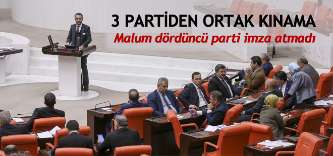 3 partiden ortak kınama, dördüncüsü yok!