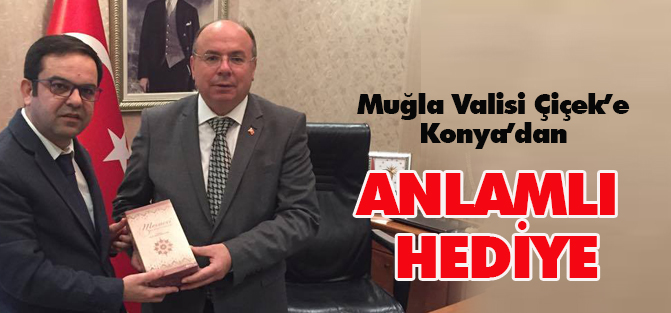 Konya’dan Muğla Valisi Çiçek’e anlamlı hediye