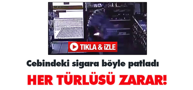 Cebindeki sigara böyle patladı