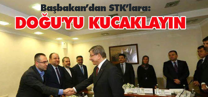 Başbakan’dan STK’lara; Doğuyu kucaklayın