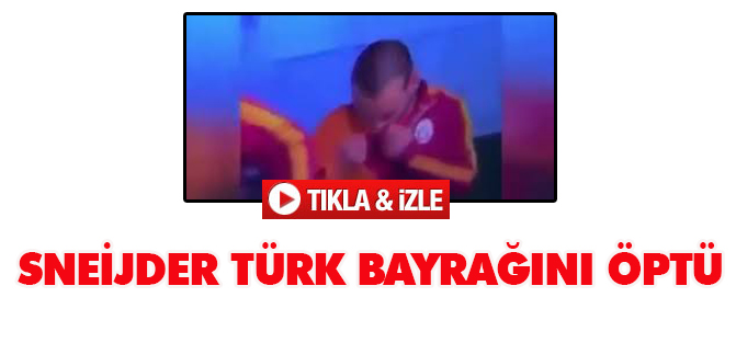 Wesley Sneijder, Formasındaki Türk Bayrağını Öptü