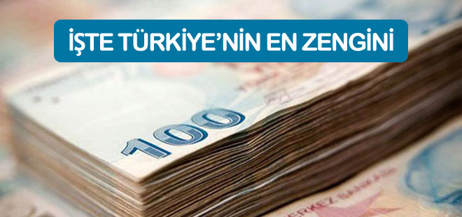 İşte Türkiye'nin en zengini