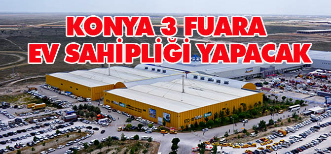 Konya 3 Fuara Ev Sahipliği Yapacak