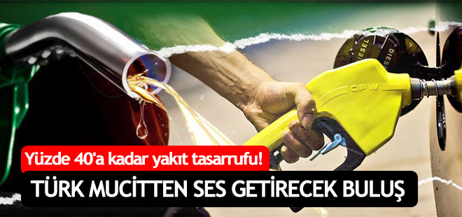 Bir Türk mucit mucizesi daha! Yüzde 40'a kadar yakıt tasarrufu!