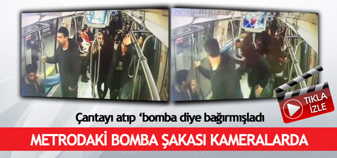 Metroda 'bomba' şakası güvenlik kameralarına yansıdı