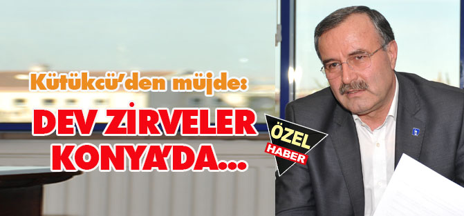 Konya büyük organizasyona ev sahipliği yapacak