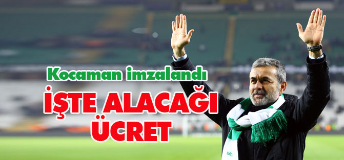 Kocaman imzaladı: İşte alacağı ücret...