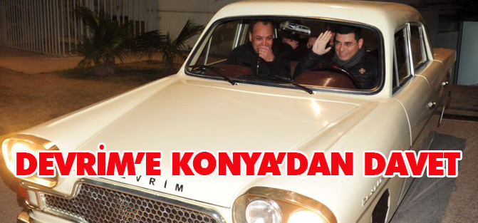 Devrim’e Konya’dan davet...