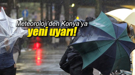 Meteoroloji uyardı! Konya ve çevresi için fırtına uyarısı...