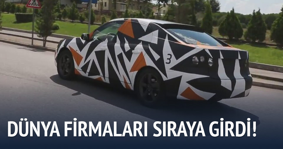Dünya firmaları yerli otomobil için sıraya girdi
