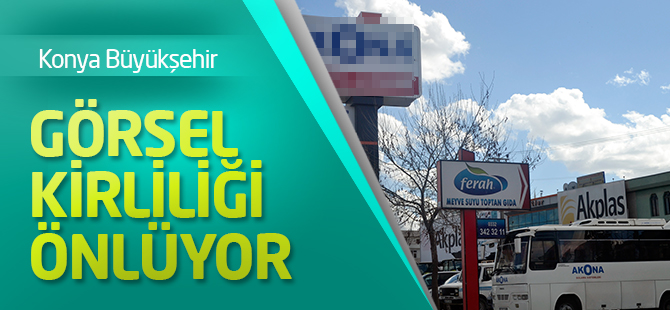 Büyükşehir Görsel Kirliliği Önlüyor