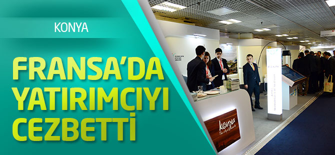Konya, Fransa’da yatırımcıyı cezbetti