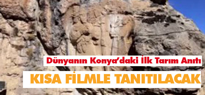 Dünyanın İlk Tarım Anıtı" kısa filmle tanıtılacak