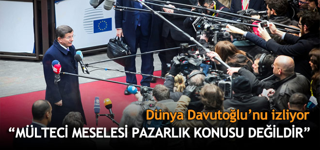 Davutoğlu: "Mülteci meselesi bir pazarlık konusu değildir"