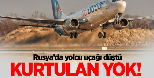 Rusya'da yolcu uçağı düştü: 61 ölü