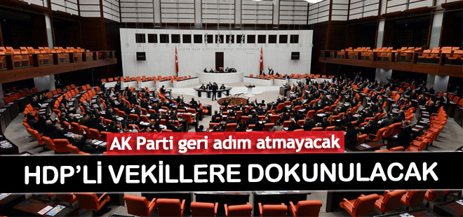 AK Parti geri adım atmayacak, HDP'li vekillere dokunulacak