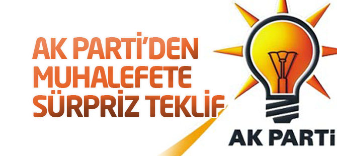 AK Parti'den muhalefete sürpriz teklif