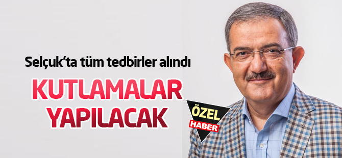 Tüm tedbirler alındı, kutlamalar yapılacak