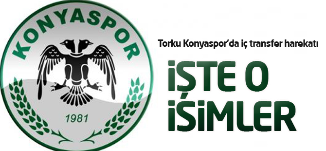 Torku Konyaspor’da iç transfer harekatı