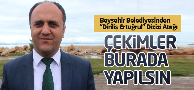 Beyşehir Belediyesinden "Diriliş Ertuğrul" Dizisi Atağı