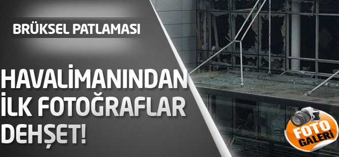 Brüksel patlaması havalimanından ilk fotoğraflar dehşet!