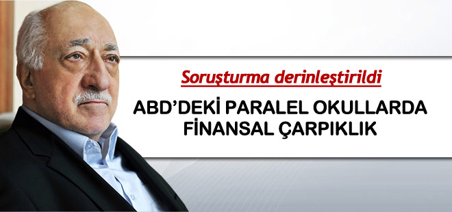 ABD'deki 'Paralel Yapı' okullarında finansal soruşturma derinleştirildi