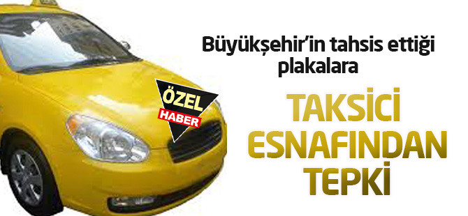 Plaka tahsisine taksicilerden tepki