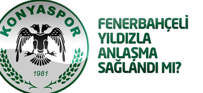 Torku Konyaspor Fenerbahçeli yıldızla anlaştı mı?