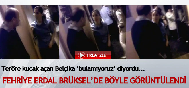 Fehriye Erdal Brüksel'de görüntülendi
