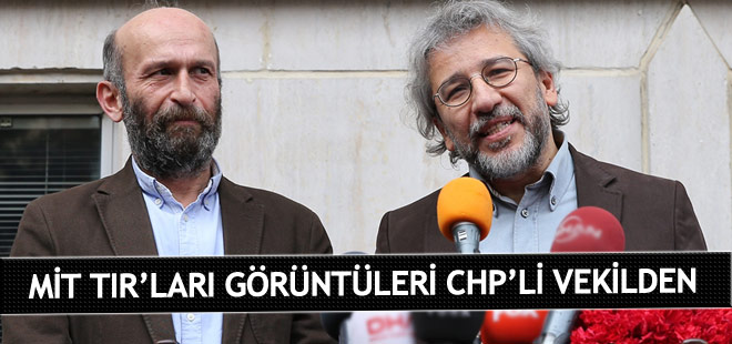 Can Dündar'a MİT TIR'larının görüntülerini CHP vekil verdi iddiası
