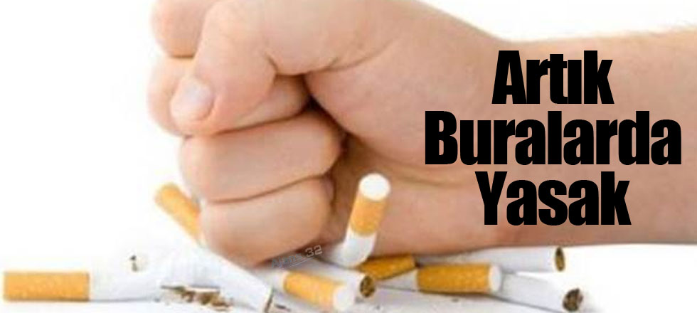 Sigara artık buralarda da yasak
