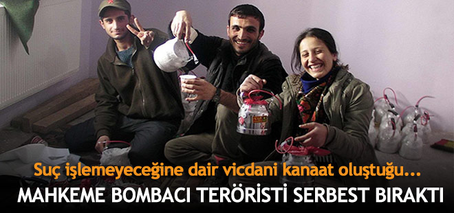 Mahkeme bombacı teröristi serbest bıraktı