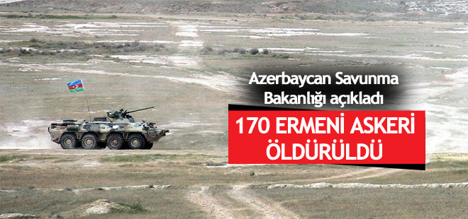 Azerbaycan: 170 Ermenistan askeri öldürüldü!