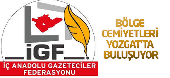 Bölge Cemiyetleri Yozgat'ta buluşuyor