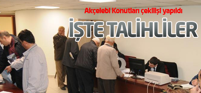 Akçelebi konutlarının asil üyeleri belirlendi