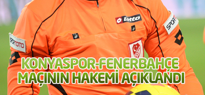 Fenerbahçe maçını Cüneyt Çakır yönetecek