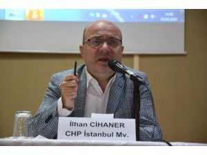 CHP İstanbul Milletvekili Cihaner: