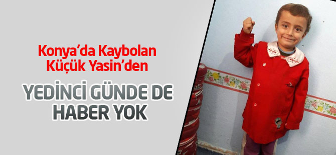 Kaybolan Yasin'den Yedinci Günde de Haber Yok