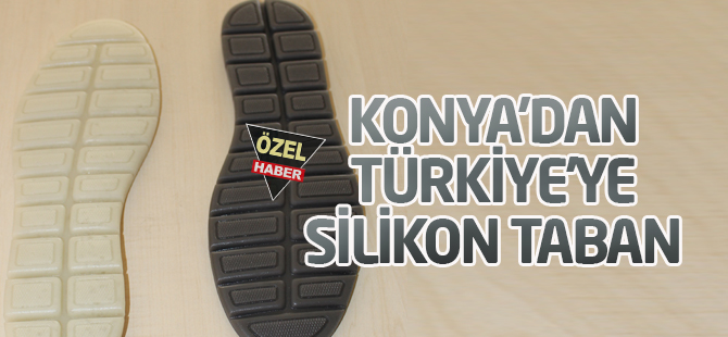 Konya’dan Türkiye’ye silikon taban