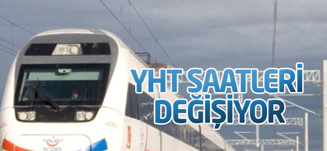Yht Saatleri Değişiyor