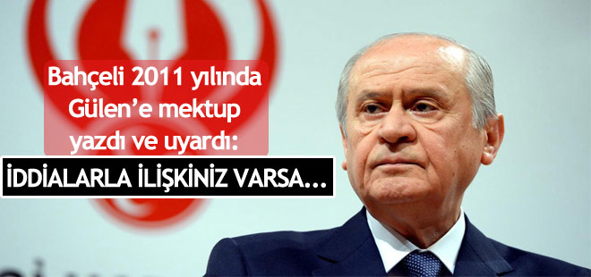 Günal: "Bahçeli, Gülen'e 2011 yılında mektup yazıp uyardı"