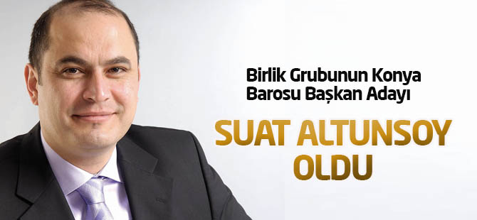 Birlik Grubunun Konya Barosu Başkan Adayı Av. Suat Altınsoy