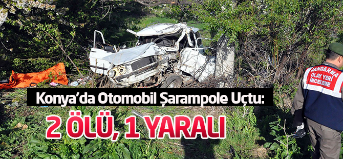 Konya'da Otomobil Şarampole Uçtu: 2 Ölü, 1 Yaralı